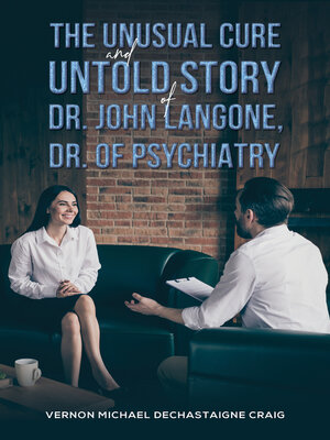 cover image of The Unusual Cure and Untold Story of Dr. John Langone, Dr. of Psychiatry